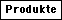 Produkte